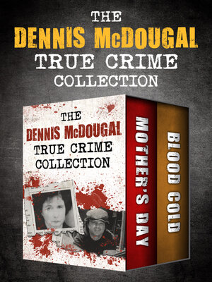 cover image of The Dennis McDougal True Crime Collection